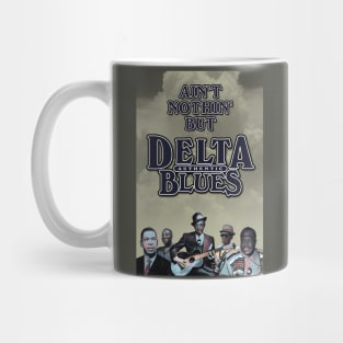 Ain't Nothin' But Authentic - Delta Blues Mug